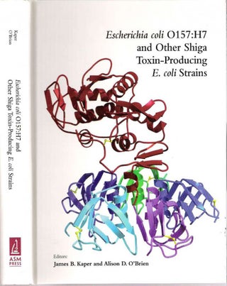 Item #10019 Escherichia Coli O157:H7 and Other Shiga Toxin-Producing E. coli Strains. James B....