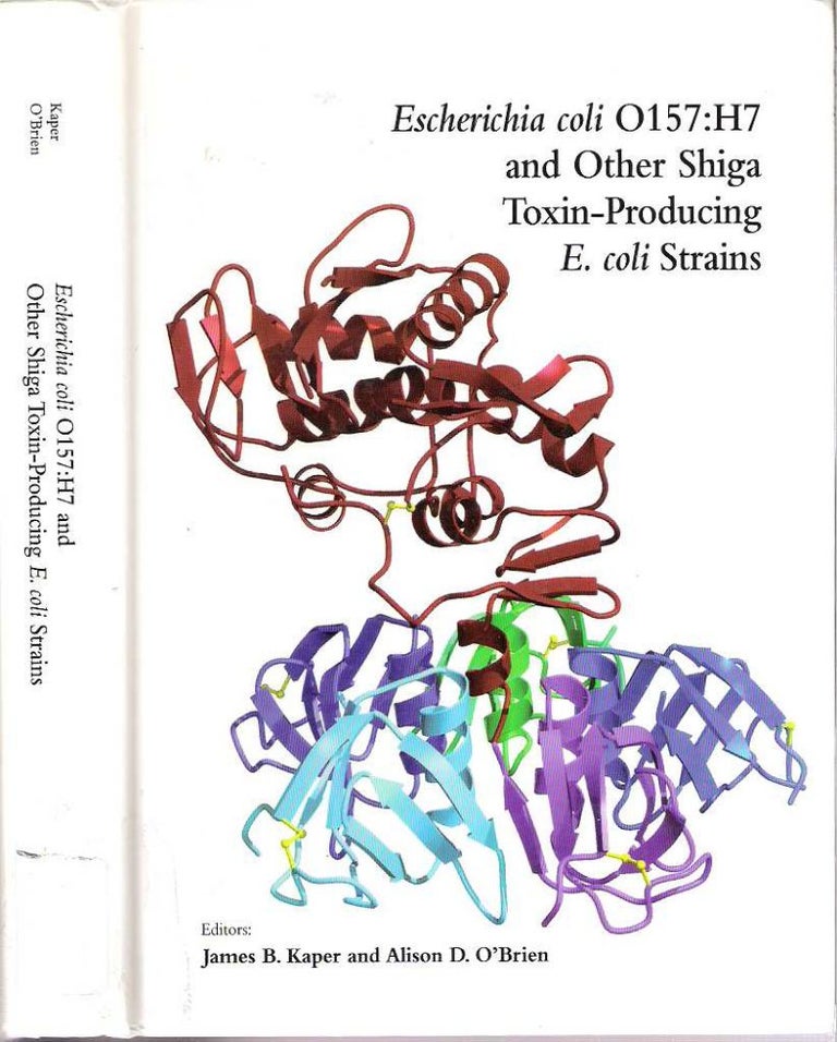 Item #10020 Escherichia Coli O157:H7 and Other Shiga Toxin-Producing E. coli Strains. James B. Kaper, Alison D. O'Brien.