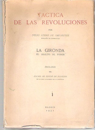 Item #10062 Tactica de las revoluciones : La Gironda : El asalto al poder. Julio Otero de Navascues