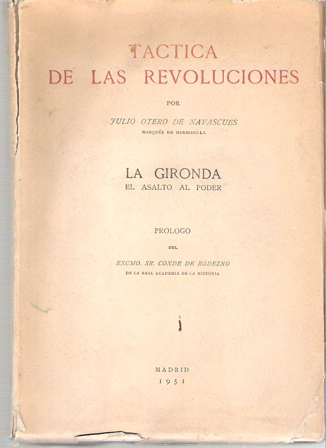 Item #10062 Tactica de las revoluciones : La Gironda : El asalto al poder. Julio Otero de Navascues.