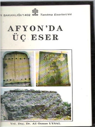 Item #10076 Afyon'da U¨c¸ Eser (Turkish Edition). Ali Osman Uysal