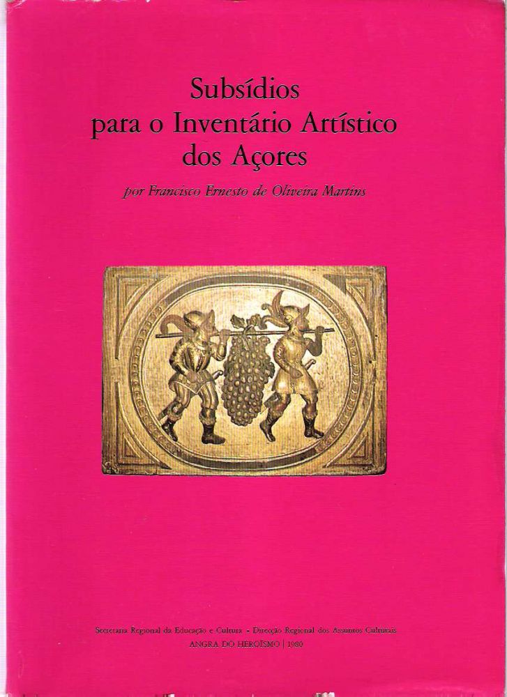 Item #10078 Subsídios para o Inventário Artístico dos Açores. Francisco Ernesto de Oliveira Martins.