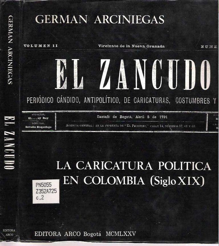 Item #10086 El Zancudo : [La Caricatura Política en Colombia (Siglo XIX)]. German Arciniegas.