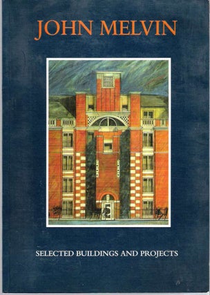 Item #10120 John Melvin : Selected Buildings and Projects. John Melvin, Roger Scruton