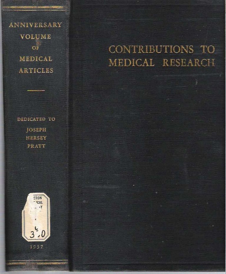 Item #10155 Anniversary Volume : Scientific Contributions in Honor of Joseph Hersey Pratt on his Sixty-Fifth Birthday. His Friends, 112 Contributing Authors.