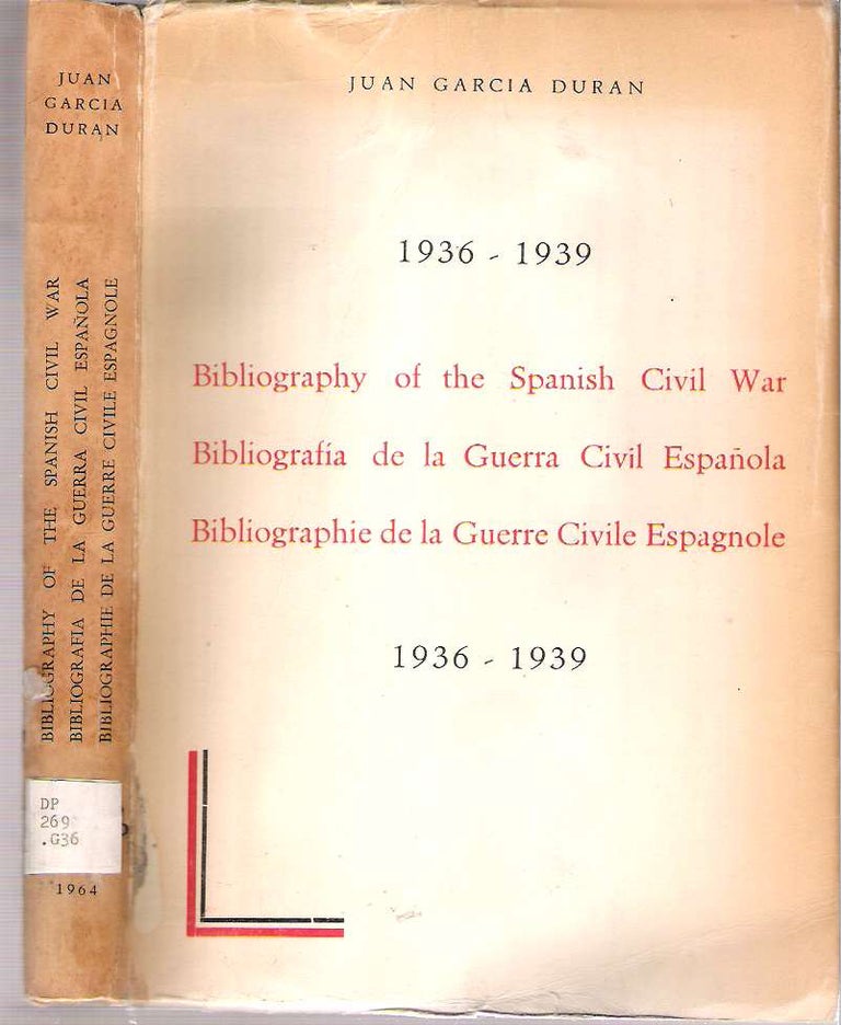 Item #10201 Bibliography of the Spanish Civil War, Bibliografía de la Guerra Civíl Española, Bibliographie de la Guerre Civile Espagnole 1936-1939. Juan García Durán.