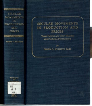 Item #10253 Secular Movements in Production and Prices : Their Nature and their Bearing upon...