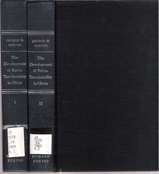 Item #10270 The Development of Extraterritoriality in China [2 volume set]. George Williams Keeton