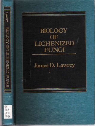 Item #10272 Biology of Lichenized Fungi. James D. Lawrey