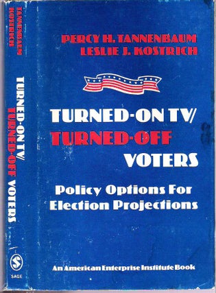 Item #10281 Turned-On TV / Turned-Off Voters : Policy Options For Election Projections. Percy H...