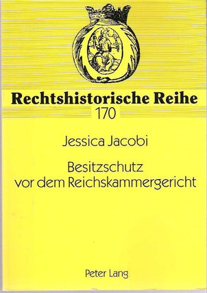 Item #10312 Besitzschutz vor dem Reichskammergericht : Die friedenssichernde Funktion der...