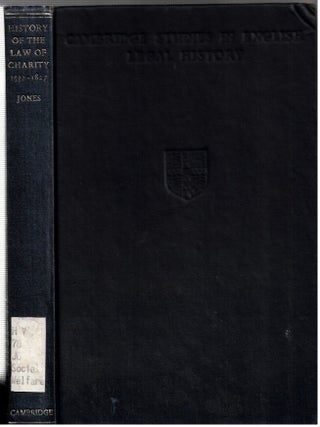 Item #10345 History of the Law of Charity : 1532-1827. Gareth Jones
