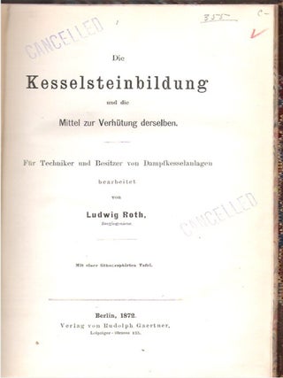 Die Kesselsteinbildung Und Die Mittel Zur Verhutung Derselben Fur Techniker Und Besitzer Von Dampfkesselanlagen