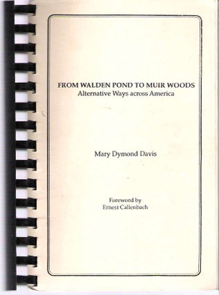 Item #10490 From Walden Pond to Muir Woods : Alternative Ways across America. Mary D. Davis,...