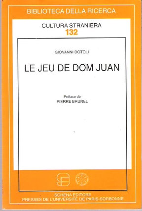 Item #10570 Le jeu de don Juan. Giovanni Dotoli, préface de Pierre Brunel