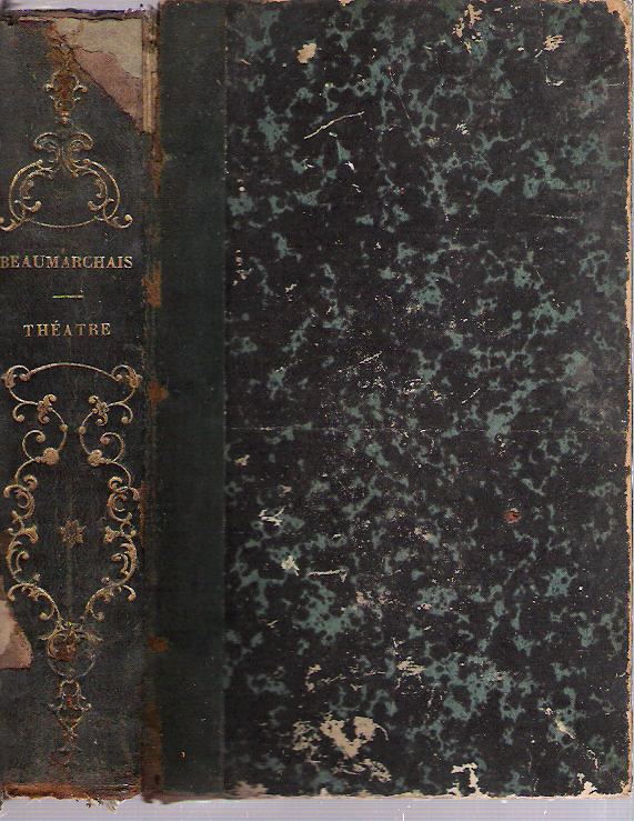 Item #10601 Théatre de Beaumarchais : Précédé d'une Notice Sur sa vie et ses ouvrages par M Auger. Pierre Augustin Caron de Beaumarchais, Louis-Simon Auger.