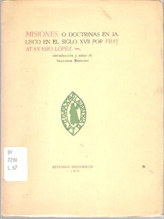 Item #10619 Misiones O Doctrinas En Jalisco En El Siglo XVII. Fray Atanasio. - López