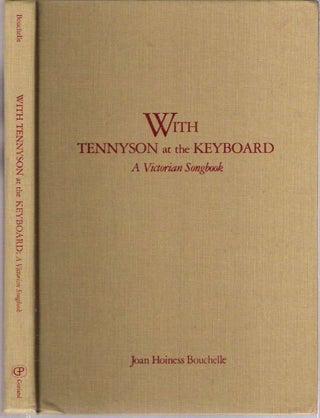 Item #10635 With Tennyson at the Keyboard : A Victorian Songbook. edited and, commentary by,...