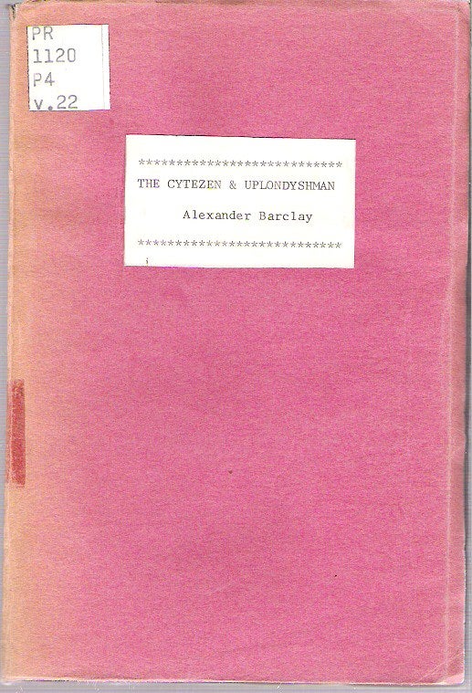 Item #10755 The Cytezen and Uplondyshman : An Eclogue. edited, an introductory notice, Alexander Barclay, Frederick William Fairholt.