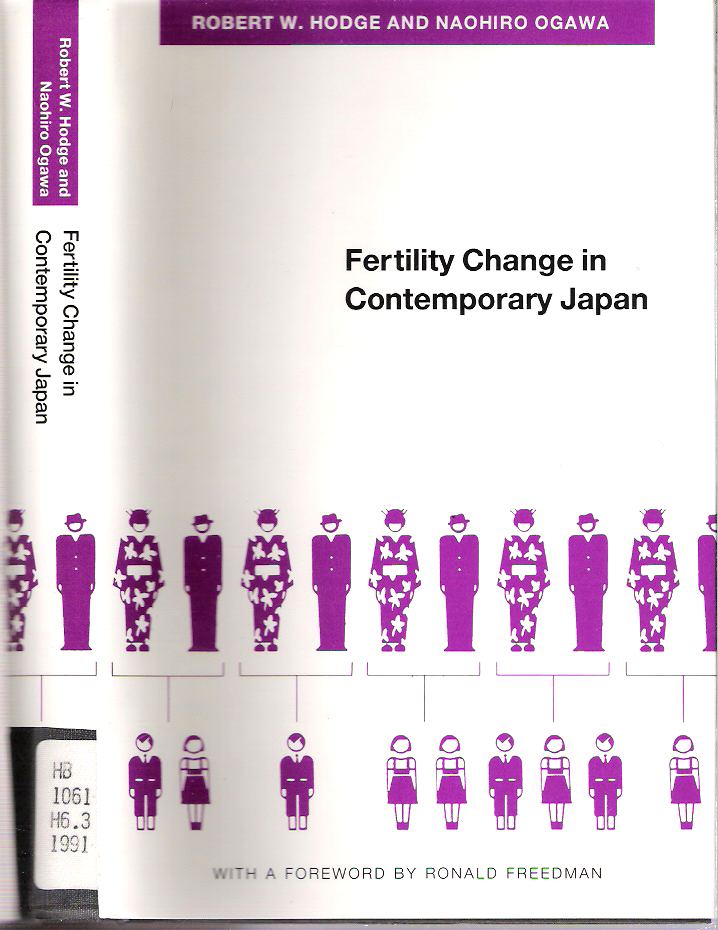 Item #10851 Fertility Change in Contemporary Japan. Robert W. Hodge, Naohiro Ogawa.