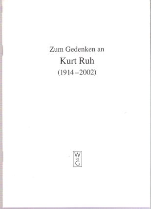 Item #10923 Zum Gedenken an Kurt Ruh (1914-2002). Horst Brunner, Kurt Ruh, hersausgegeben von