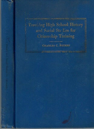 Item #11067 Teaching High School History And Social Studies For Citizenship Training. Charles C....