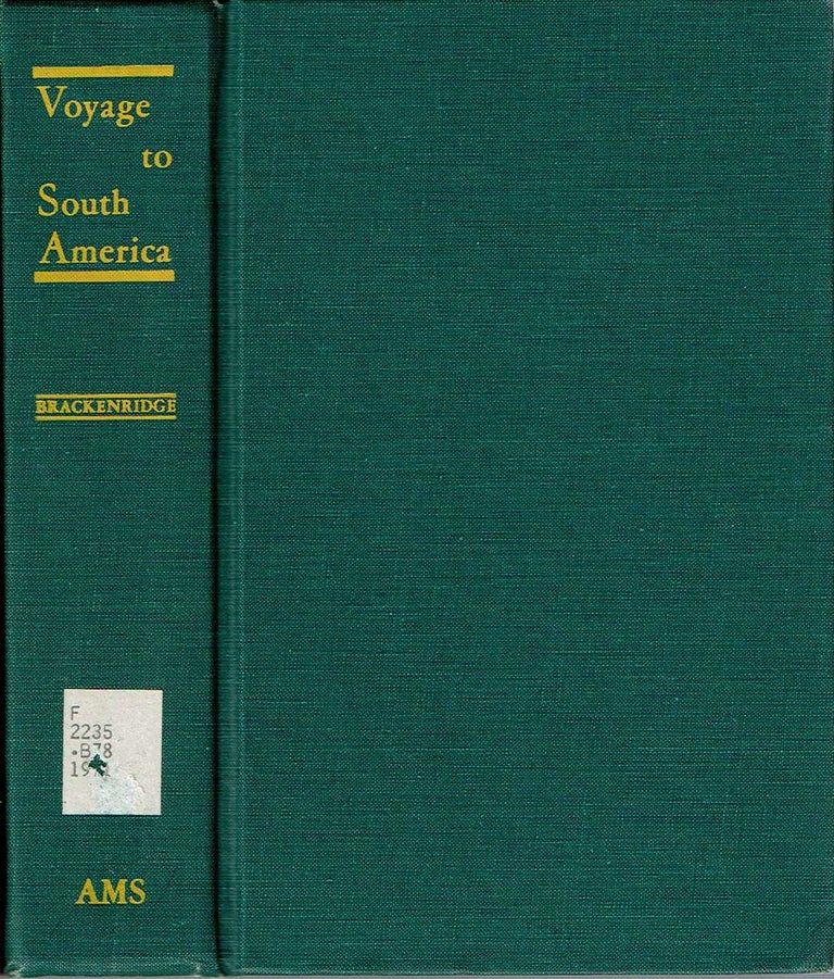 Item #11188 Voyage to South America : Performed by order of the American Government in the years 1817 and 1818, in the frigate Congress. Henry Marie Brackenridge.