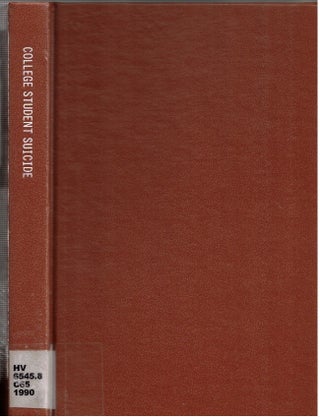 Item #11203 College Student Suicide. Leighton C Whitaker, Richard E. Slimak