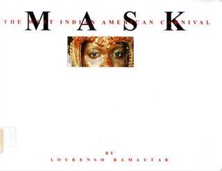 Item #11208 Mask : The West Indian American Carnival. Lourenso Ramautar, Leigh Haus, Lourenso...