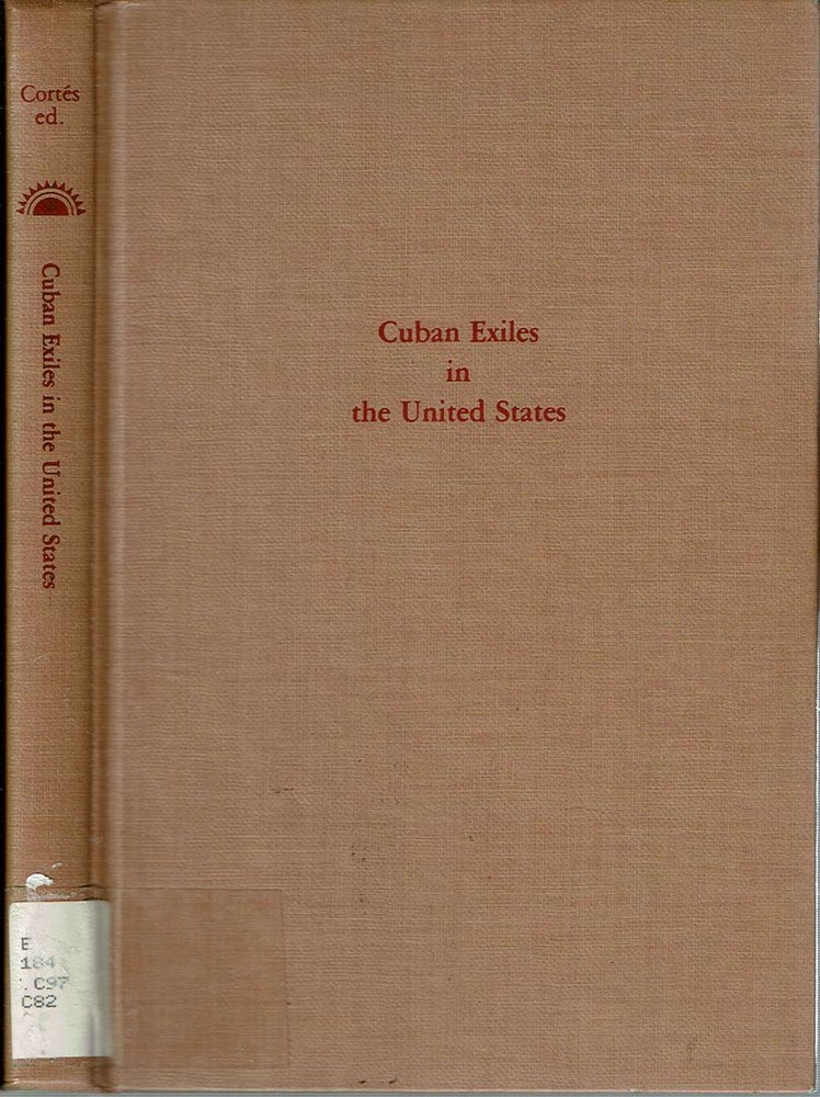 Item #11218 Cuban Exiles in the United States. Carlos E. Cortés.