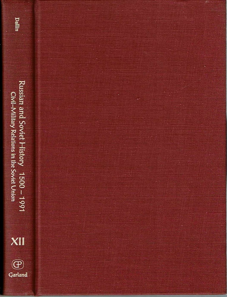Item #11236 Civil-Military Relations in the Soviet Union. Alexander Dallin, edited.