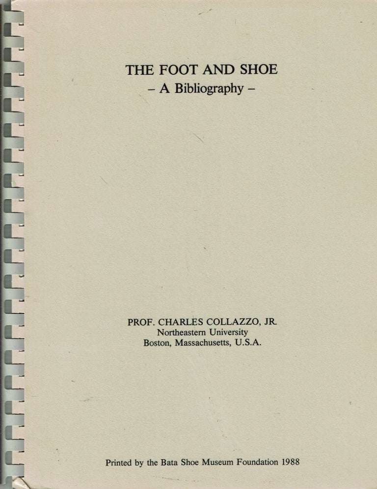 Item #11474 The Foot and Shoe : A Bibliography. Charles Jr Collazzo.