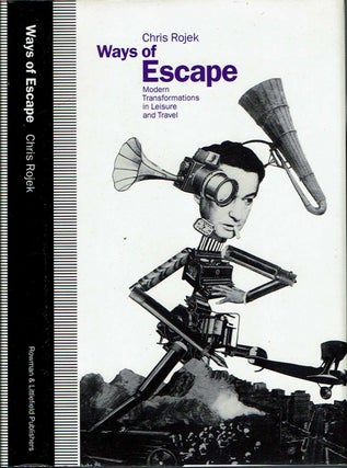 Item #11519 Ways of Escape : Modern Transformation in Leisure and Travel. Chris Rojek