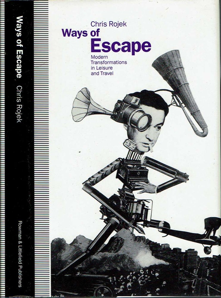 Item #11519 Ways of Escape : Modern Transformation in Leisure and Travel. Chris Rojek.