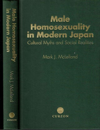 Item #11523 Male Homosexuality in Modern Japan : Cultural Myths and Social Realities. Mark J....