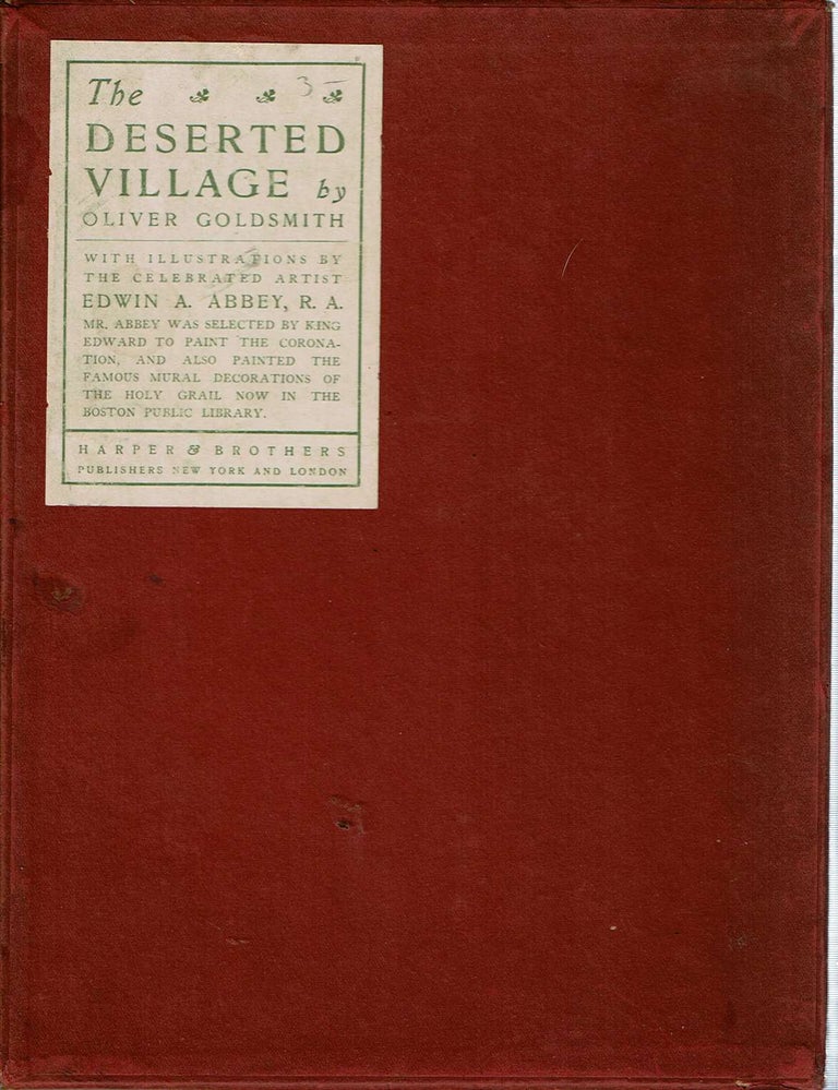 Item #11789 The Deserted Village : a poem written by Oliver Goldsmith and illustrated by Edwin A Abbey, R A. Oliver Goldsmith, Edwin A. Abbey.