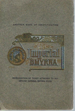 Art and Utility : A booklet devoted to the faithful reproduction of a few of the many artistic designs being offered in The "Imperial" Smyrna Rug