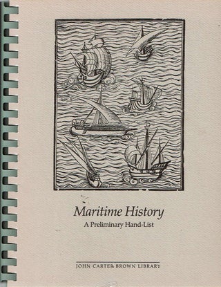 Item #11844 Maritime History: A Preliminary Hand-List of the Collection in the John Carter Brown...