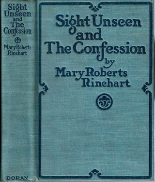 Item #11895 Sight Unseen And The Confession. Mary Roberts Rinehart