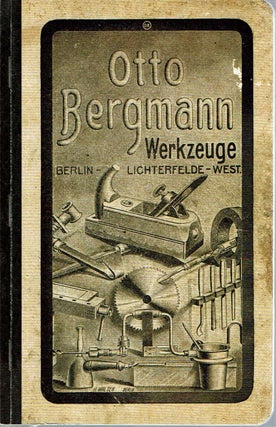 Item #11951 Otto Bergmann Werkzeuge : [Katalog Ausgabe 1928 - 1929]. Otto Bergmann