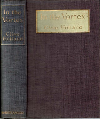Item #12114 In The Vortex : A Latin Quarter Romance. Clive Holland, Charles J. Hankinson
