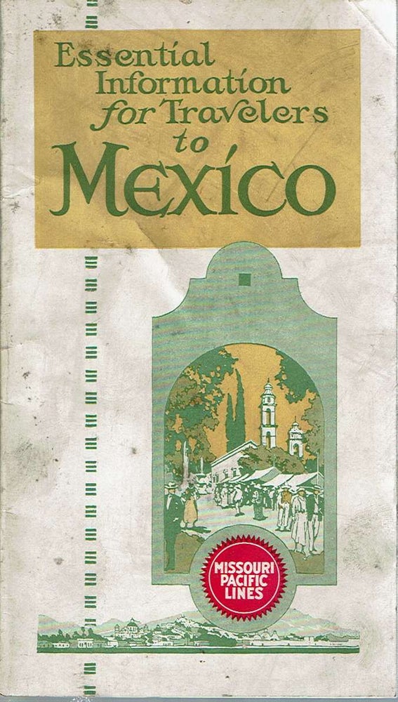 Item #12136 Essential Information for Travelers to Mexico. Passenger Traffic Department. Missouri Pacific Lines.
