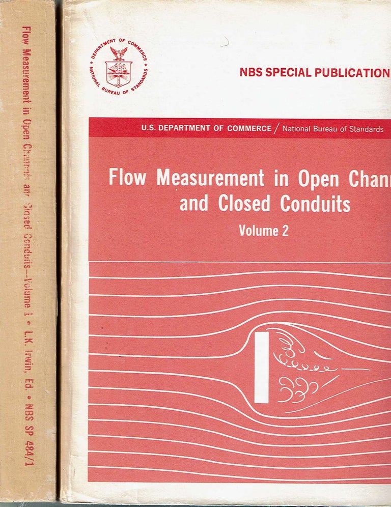 Item #12274 Flow Measurement in Open Channels and Closed Conduits [2 volumes] : Proceedings of the Symposium on Flow Measurement ... held at the National Bureau of Standards in Gaithersburg, Maryland on February 23-25, 1977. Lafayette K. Irwin.