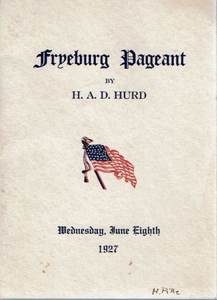 Item #12316 Fryeburg Pageant : Historical Pageant. H. A. D. Hurd, Henry Wadsworth Longfellow