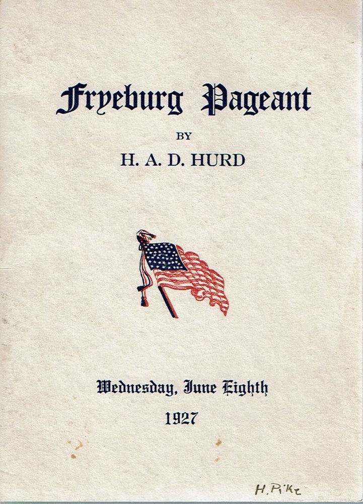 Item #12316 Fryeburg Pageant : Historical Pageant. H. A. D. Hurd, Henry Wadsworth Longfellow.