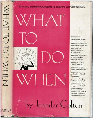Item #12426 What to Do When : [Practical, Entertaining Answers to Awkward Everyday Problems]....