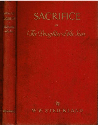 Item #12444 Sacrifice or The Daughter of the Sun : A Prehistoric Arctic Tragi-Comedy for Stage...