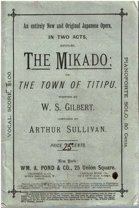Item #12542 An entirely New and Original Japanese Opera in two acts, entitled, The Mikado : or,...