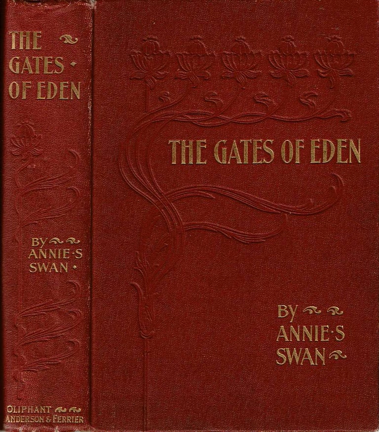 Item #12572 The Gates of Eden. Annie S. Swan.