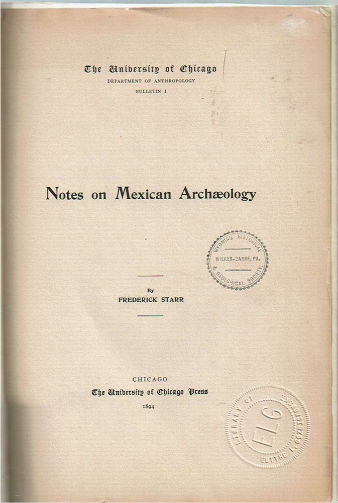 Item #12589 Notes on Mexican Archaeology. Frederick Starr.